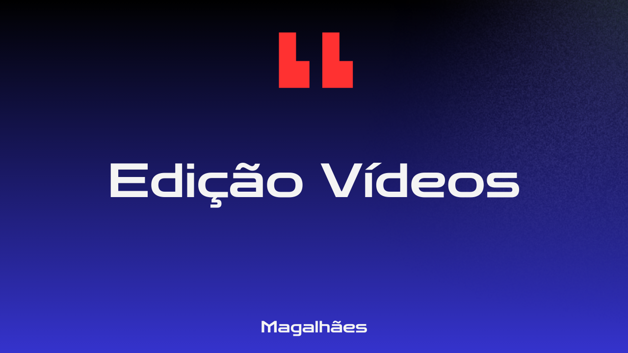 Edição de Vídeos